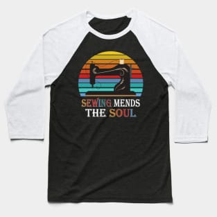 Sewing mends the Soul Baseball T-Shirt